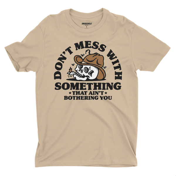 Ain't Bothering You - Awarewolf Apparel