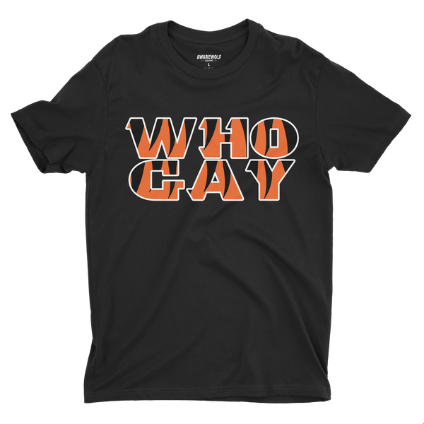 Who Gay - Awarewolf Apparel