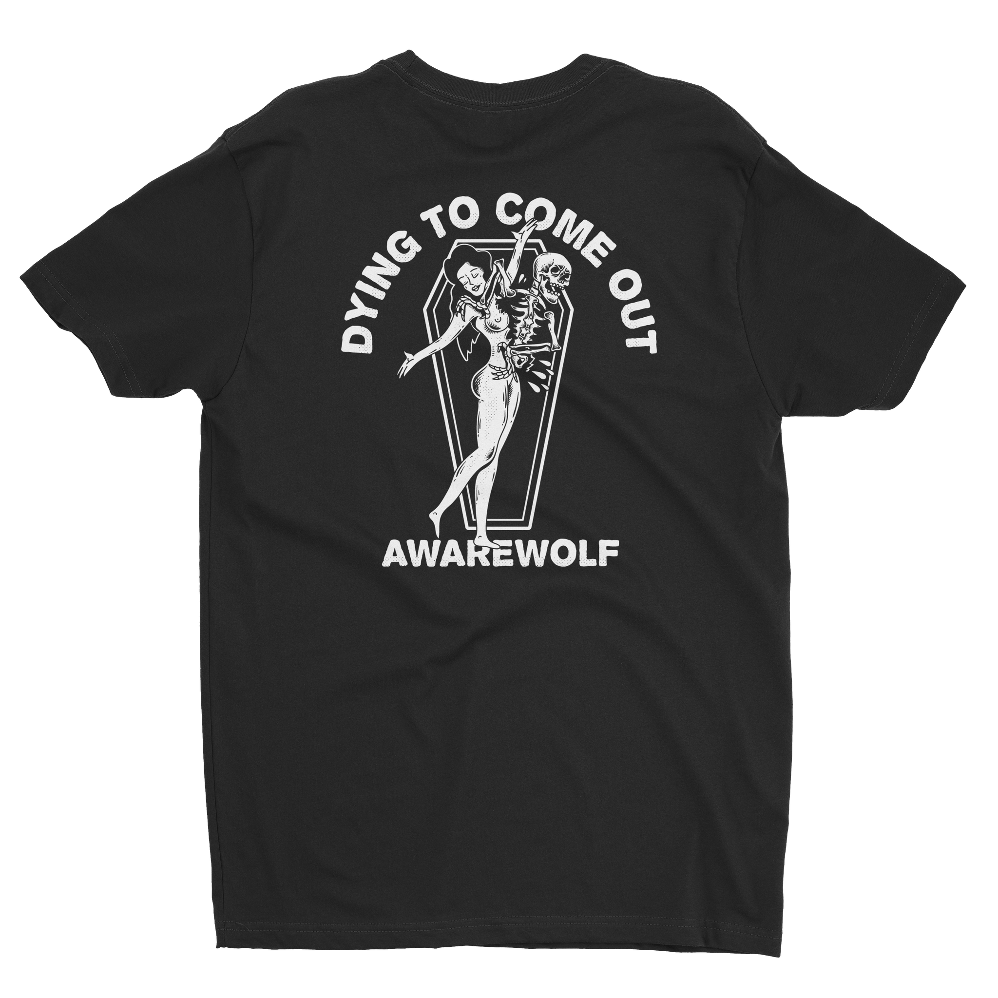 Dying To Come Out - Awarewolf Apparel