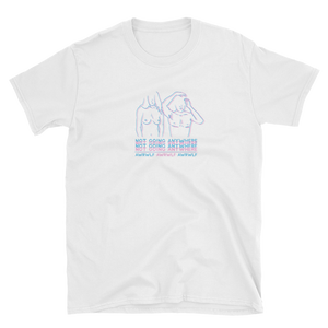 Not Going Anywhere - Awarewolf Apparel