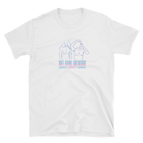 Not Going Anywhere - Awarewolf Apparel