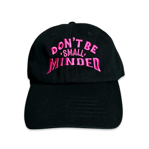 Don’t Be Small Minded Cap - Awarewolf Apparel