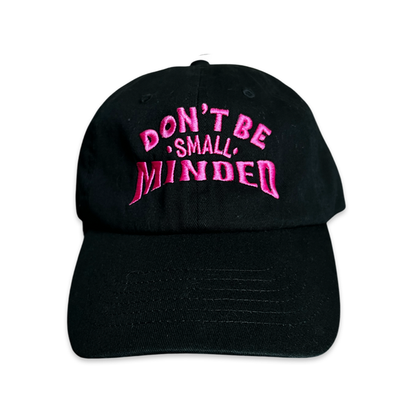 Don’t Be Small Minded Cap - Awarewolf Apparel