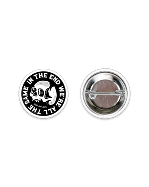In The End Button - Awarewolf Apparel