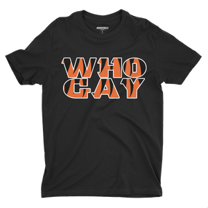 Who Gay - Awarewolf Apparel