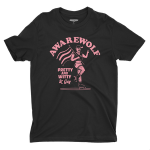 Pretty And Witty & Gay - Awarewolf Apparel