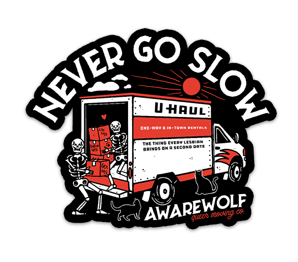 Never Go Slow Sticker - Awarewolf Apparel